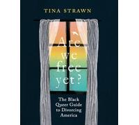 Tina Strawn Are We Free Yet? (Tascabile)