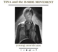 Tina & the B-Side Movement - Young Americans