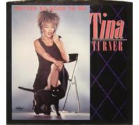 Tina Turner - BETTER BE GOOD TO ME 7" (VINYL 45) UK CAPITOL 1984