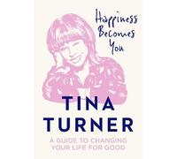 Tina Turner Happiness Becomes You (Copertina rigida)