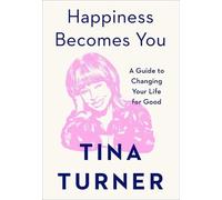 Tina Turner Happiness Becomes You (Copertina rigida)