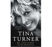 Tina Turner My Love Story (Tascabile)