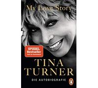 Tina Turner Naemi Schuhmacher Barbara St My Love Story: Die Autobio (Tascabile)