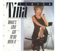 Tina Turner - TINA TURNER / WHAT'S LOVE GOT TO DO WITH IT