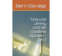 Tina und Jimmy und die Goldene Sphäre - Teil 1