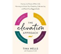 Tina Wells Stephanie Smith The Elevation Approach (Copertina rigida)