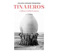 TINAJEROS villarrobletanos: Una Novela Histórica sobre la Vida y el Oficio de la Tinajería
