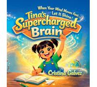 Tina's Supercharged Brain, When Your Mind Moves Fast... Let It Shine!