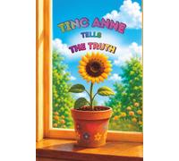 Tinc Anne Tells The Truth: A Heartwarming Story About Honesty, Courage, and Making Things Right
