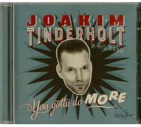 Tinderholt, Joakim & His - You Gotta do More