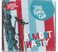 TINEZ ROOTS CLUB - ALMOST NASTY