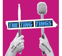 TING TINGS - WE STARTED NOTHING + 3