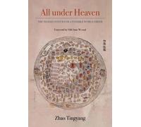 Tingyang Zhao All under Heaven (Copertina rigida) Great Transformations