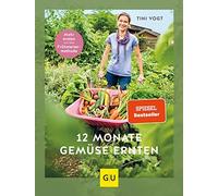 Tini Vogt 12 Monate Gemüse ernten: Mehr ernten mit der Frühst (Copertina rigida)