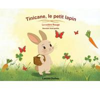 Tinicane, le petit lapin: La Colère Rouge