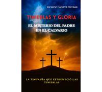 TINIEBLAS Y GLORIA: El misterio del Padre en el Calvario