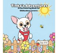 Tinka's Adventures: a fun coloring book for chihuahua lovers