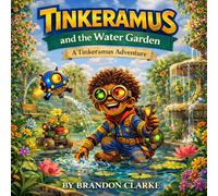 Tinkeramus and the Water Garden