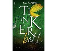 Tinkerbell. Il mio pensiero felice - Aline K. J.