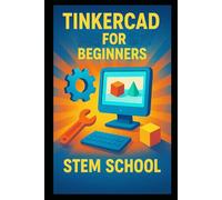 Tinkercad for Beginners: 3D Design Made Super Simple