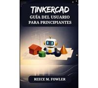 TINKERCAD GUÍA DEL USUARIO PARA PRINCIPIANTES