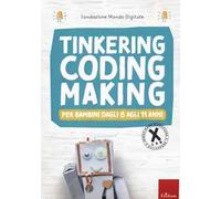 Tinkering, coding, making, Per bambini dagli 8 agli 11 anni