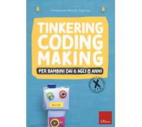 Tinkering coding making per bambini dai 6 agli 8 anni