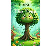 Tinku - The Tree: Two Heartwarming Stories with Life Lessons for Kids Ages 3-6