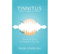 Julian Cowan Hill Tinnitus, From Tyrant to Friend (Tascabile)