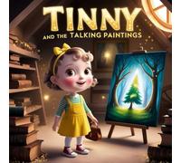 Tinny and the Talking Paintings: A Magical Adventure Hidden in an Old Attic