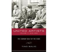 Tino Balio United Artists V. 1; 1919-1950 - the Company Built by the (Tascabile)