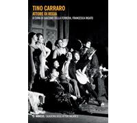 Tino Carraro. Attore di regia - 2023 - Mimesis