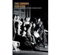 Tino Carraro. Attore di regia