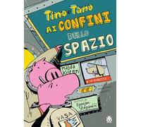 Tino e Tano ai confini dello spazio. Ediz. a colori
