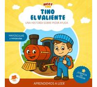 Tino el Valiente (MAYÚSCULAS y MINÚSCULAS) Una historia sobre pedir ayuda: Aprender a leer para niños de 4 y 5 años ficción y educativo (Español)