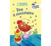 Tino il cioccolatino. Ediz. a colori