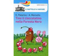 Tino il cioccolatino nella Foresta Nera. Ediz. illustrata