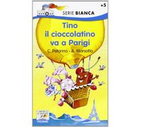 Tino il cioccolatino va a Parigi. Ediz. illustrata