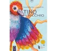 Tino il picchio. Ediz. a colori. Con QR code per attività e video