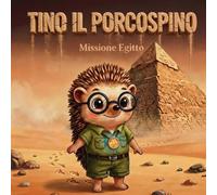 Tino Il Porcospino: Missione Egitto