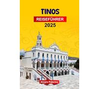 Tinos Reiseführer 2025: Planen Sie Ihre Reise mit Profi-Tipps zu Griechenlands spirituellen, charmanten Dörfern, malerischer Architektur, Stränden und ruhiger Atmosphäre