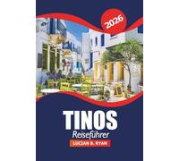 Tinos Reiseführer 2026: Entdecken Sie Strände, antike Ruinen, lokale Küche, Aktivitäten und Abenteuer auf den griechischen Inseln