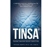 TINSA: A Neurological Approach to the Treatment of Sex Addiction