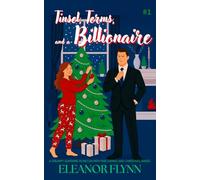 Tinsel, Terms and a Billionaire: A Grumpy-Sunshine RomCom with Fake Dating and Christmas Magic