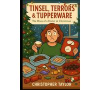 Tinsel, Terrors & Tupperware: The Woes of a Dieter at Christmas