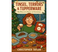 Tinsel, Terrors & Tupperware: The Woes of a Dieter at Christmas