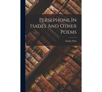 Tinsley Pratt Persephone In Hades And Other Poems (Tascabile)