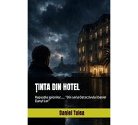 ȚINTA DIN HOTEL: Rapsodia spionilor..... ”Din seria Detectivului Daniel Danyl Lot”
