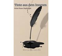 Tinte aus dem Inneren: Worte aus einer leisen Welt