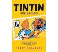 Tintin: Herge and His Creation